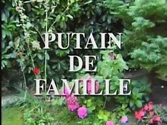 Putain De Famille... (complete French...