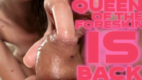 QUEEN OF THE FORESKIN IS BACK - FINGERING...